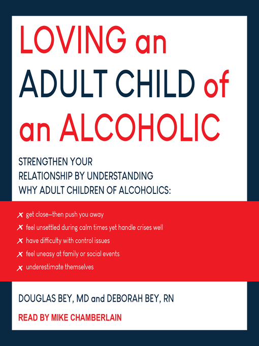 Title details for Loving an Adult Child of an Alcoholic by Douglas Bey, MD - Available